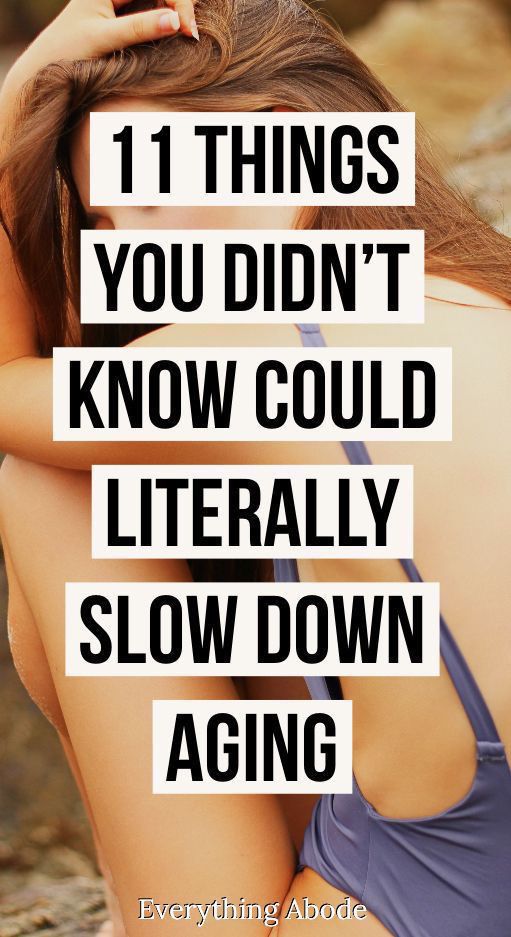 11 Things You Didn't Know Could Literally Slow Down Aging - Everything Abode